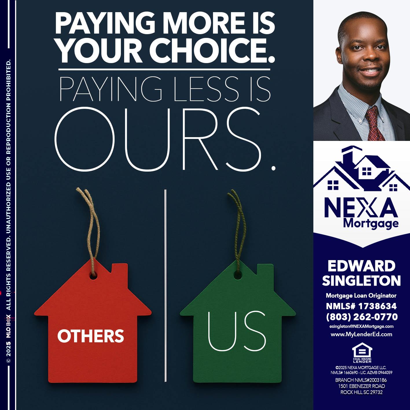 PAYING MORE IS - Edward Singleton -Sr. Mortgage Loan Originator