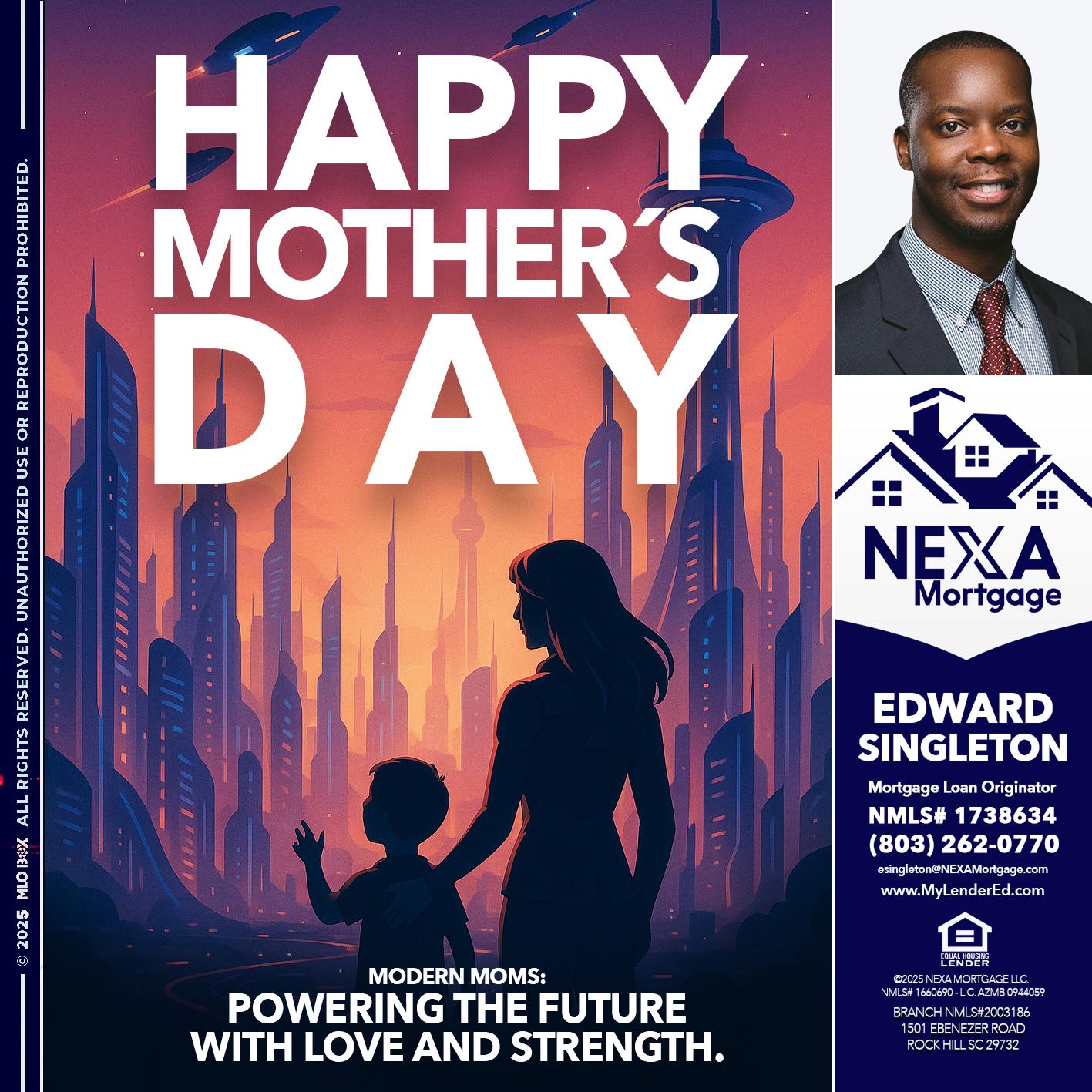 HAPPY MOTHERS DAY - Edward Singleton -Sr. Mortgage Loan Originator
