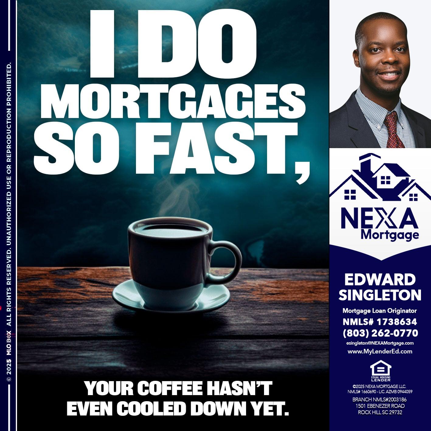 i do mortgages - Edward Singleton -Sr. Mortgage Loan Originator