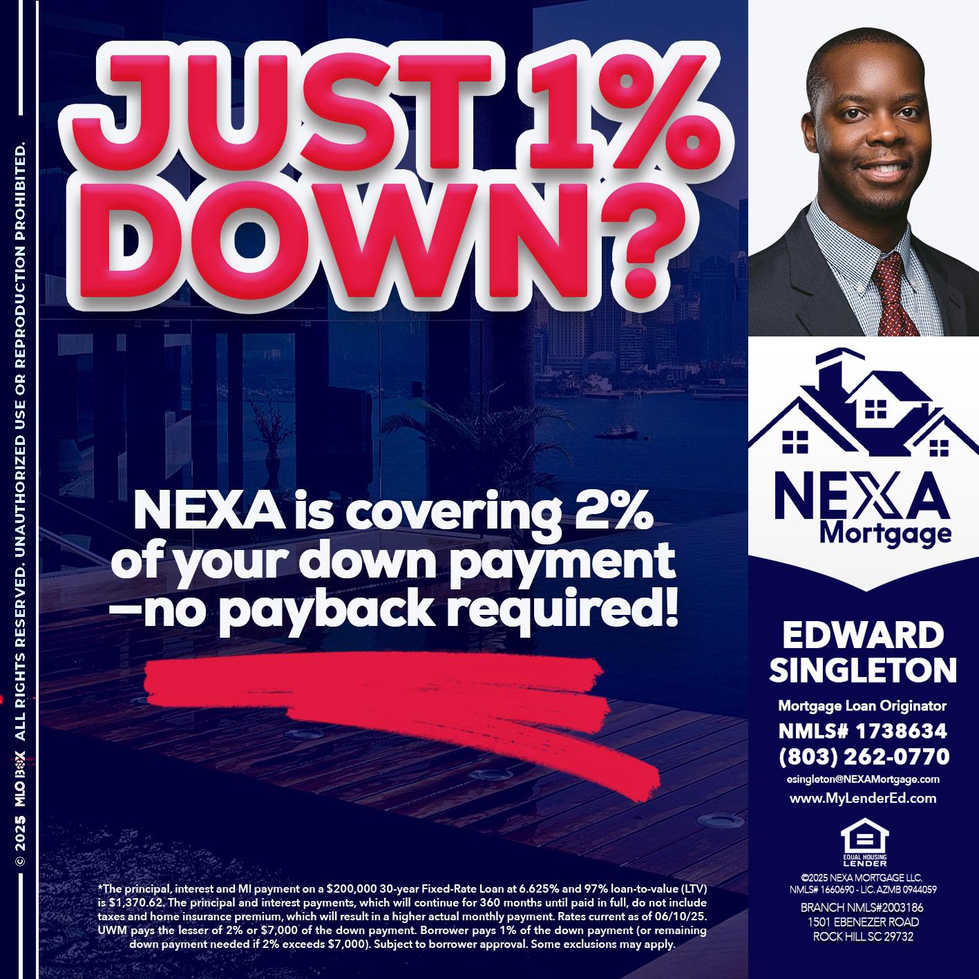 JUST 1% DOWN - Edward Singleton -Sr. Mortgage Loan Originator
