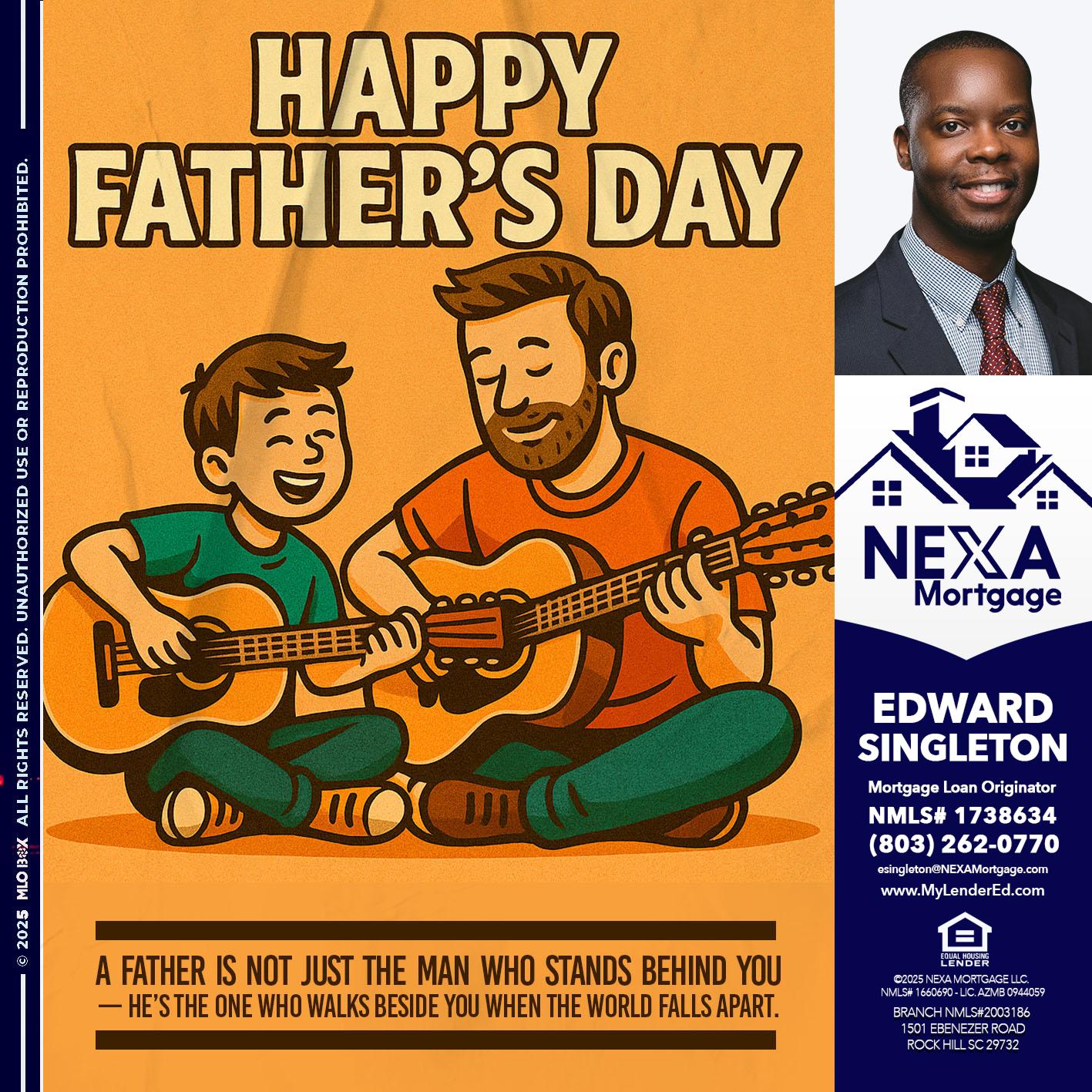 HAPPY FATHERS DAY - Edward Singleton -Sr. Mortgage Loan Originator