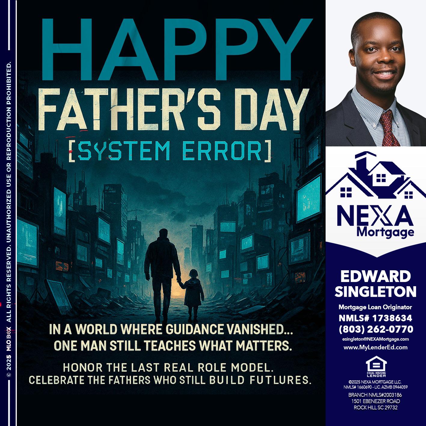 HAPPY FATHERS DAY - Edward Singleton -Sr. Mortgage Loan Originator