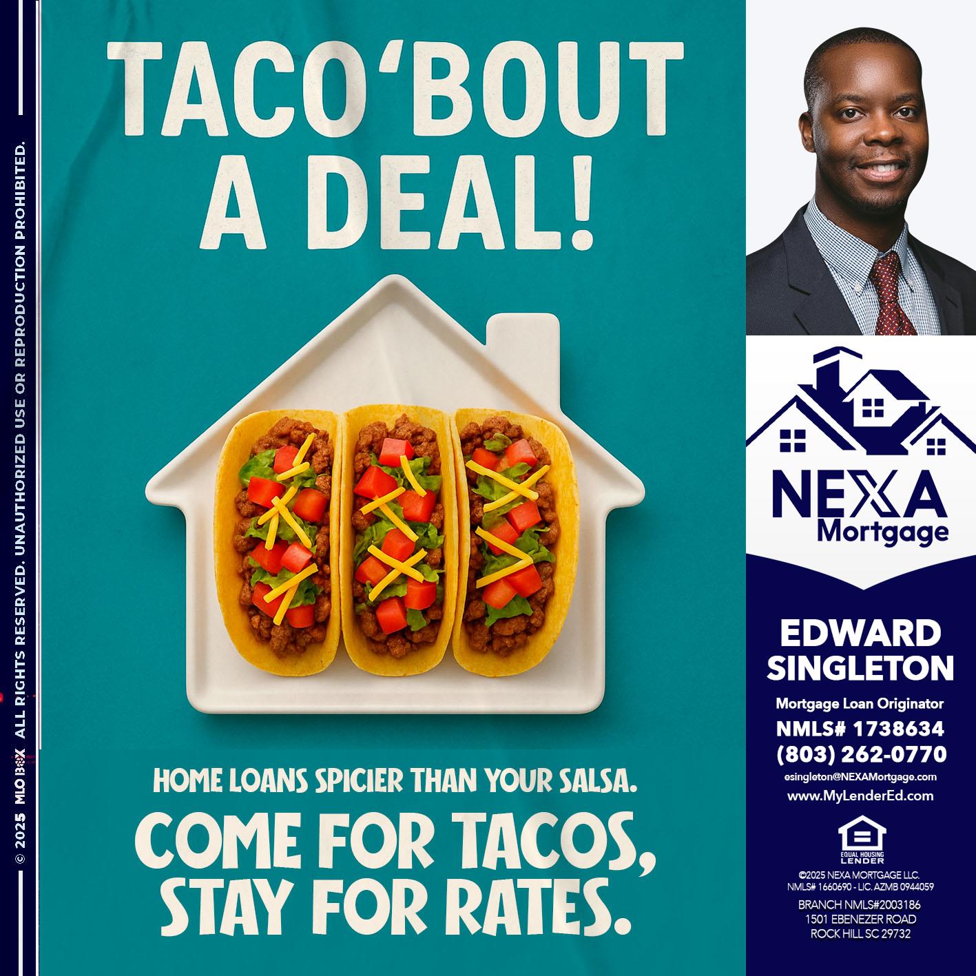 TACO BOUT A DEAL - Edward Singleton -Sr. Mortgage Loan Originator