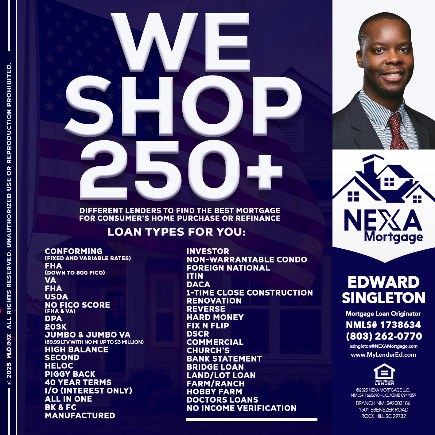 WE SHOP 250+ - Edward Singleton -Sr. Mortgage Loan Originator