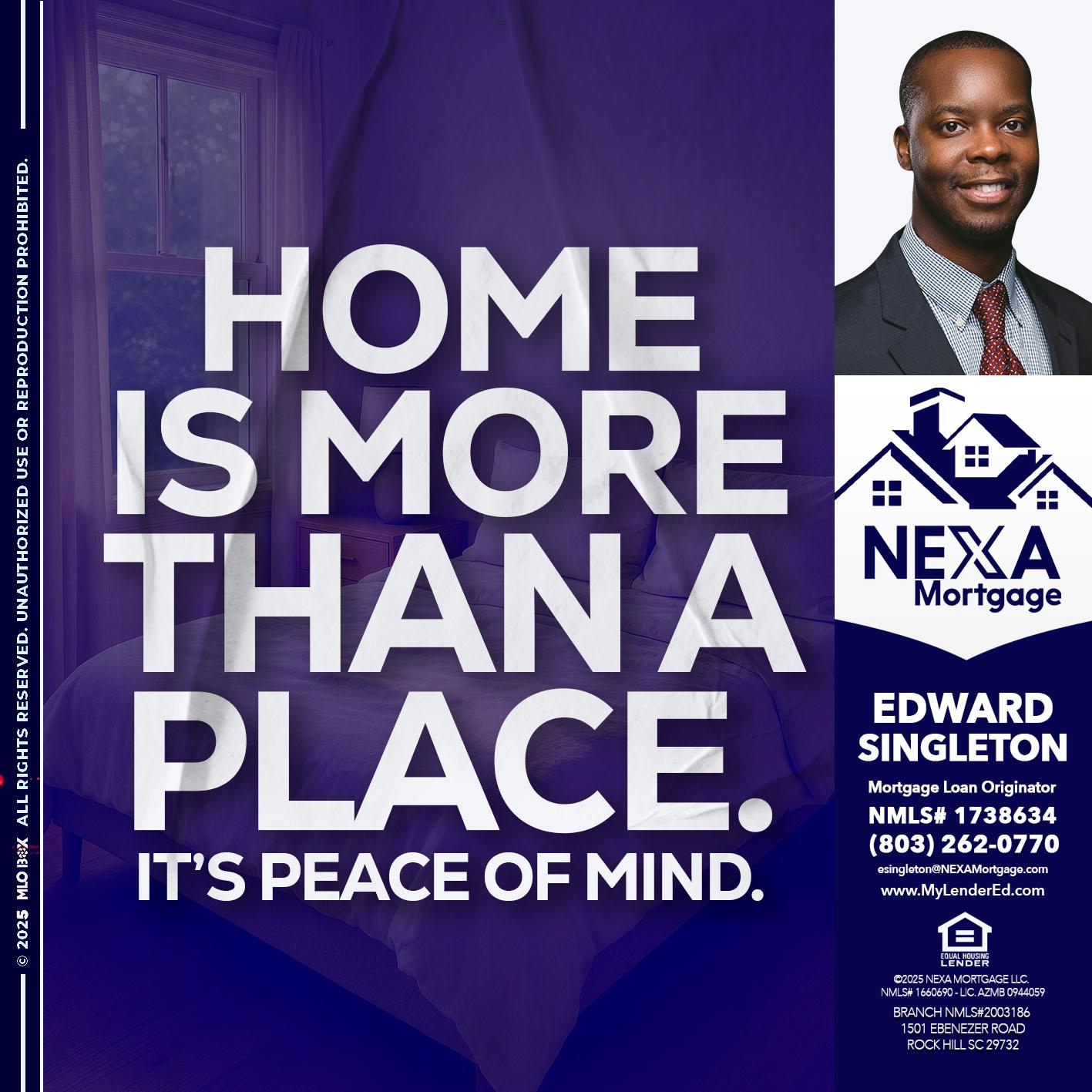 HOME IS MORE - Edward Singleton -Sr. Mortgage Loan Originator