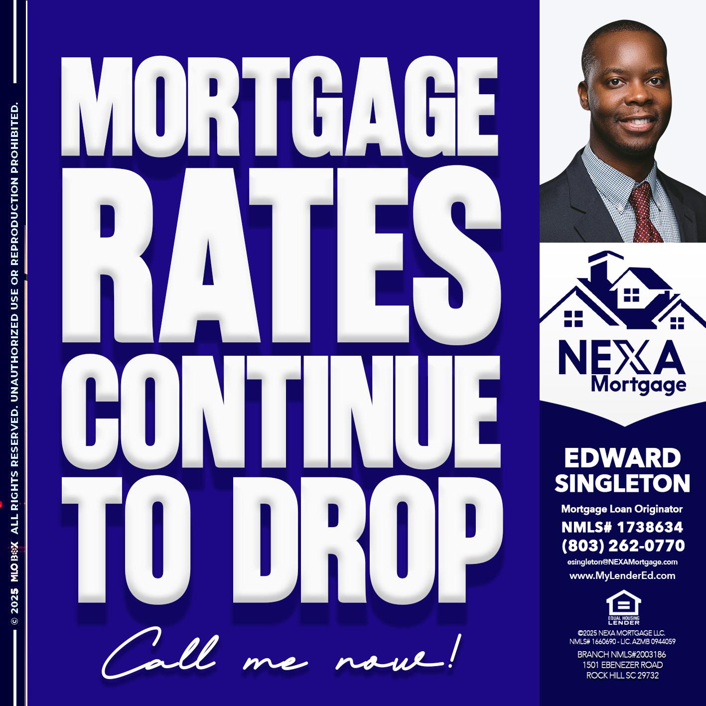 MORTGAGE RATES ARE DROP - Edward Singleton -Sr. Mortgage Loan Originator