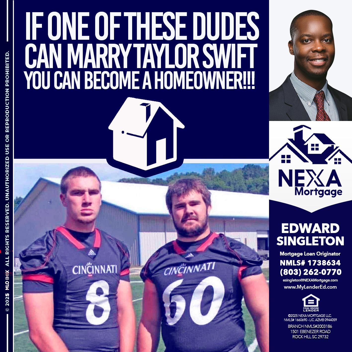 IF ONE OF THESE DUDES - Edward Singleton -Sr. Mortgage Loan Originator