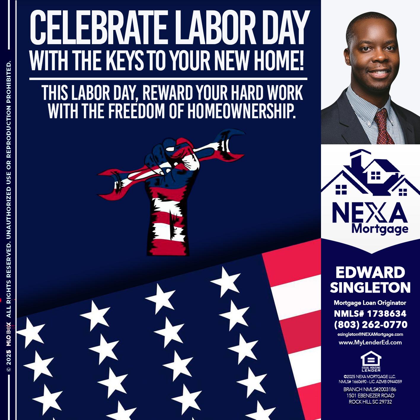 CELEBRATE LABOR DAY - Edward Singleton -Sr. Mortgage Loan Originator