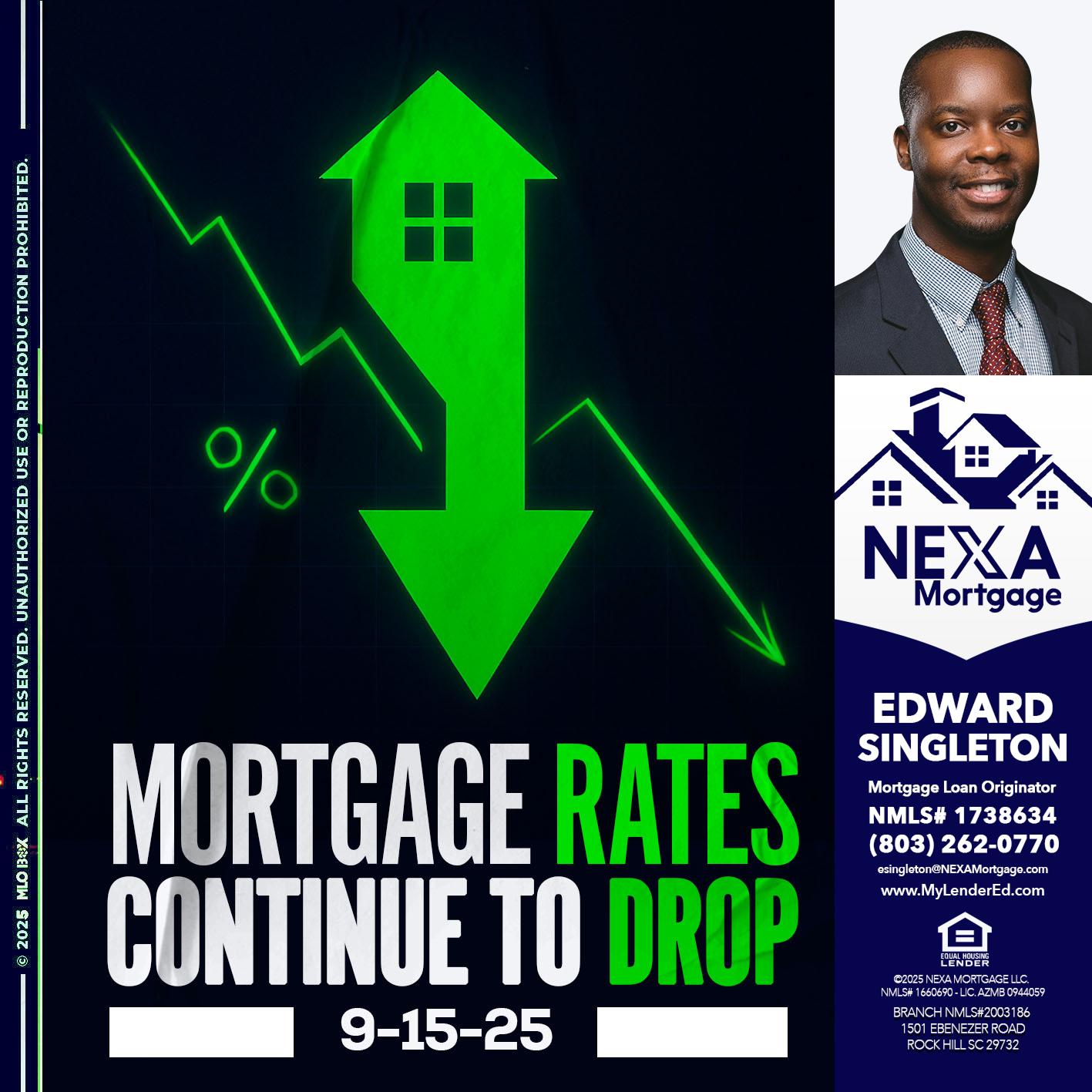 RATES DROP - Edward Singleton -Sr. Mortgage Loan Originator