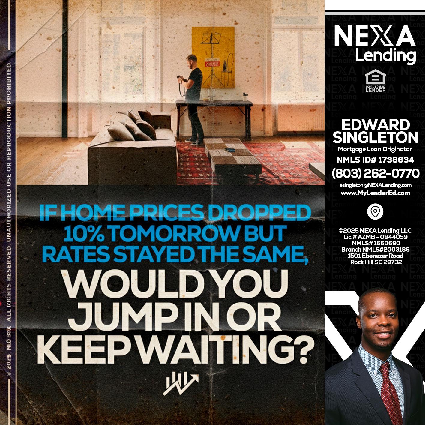 IF HOME PRICES - Edward Singleton -Sr. Mortgage Loan Originator