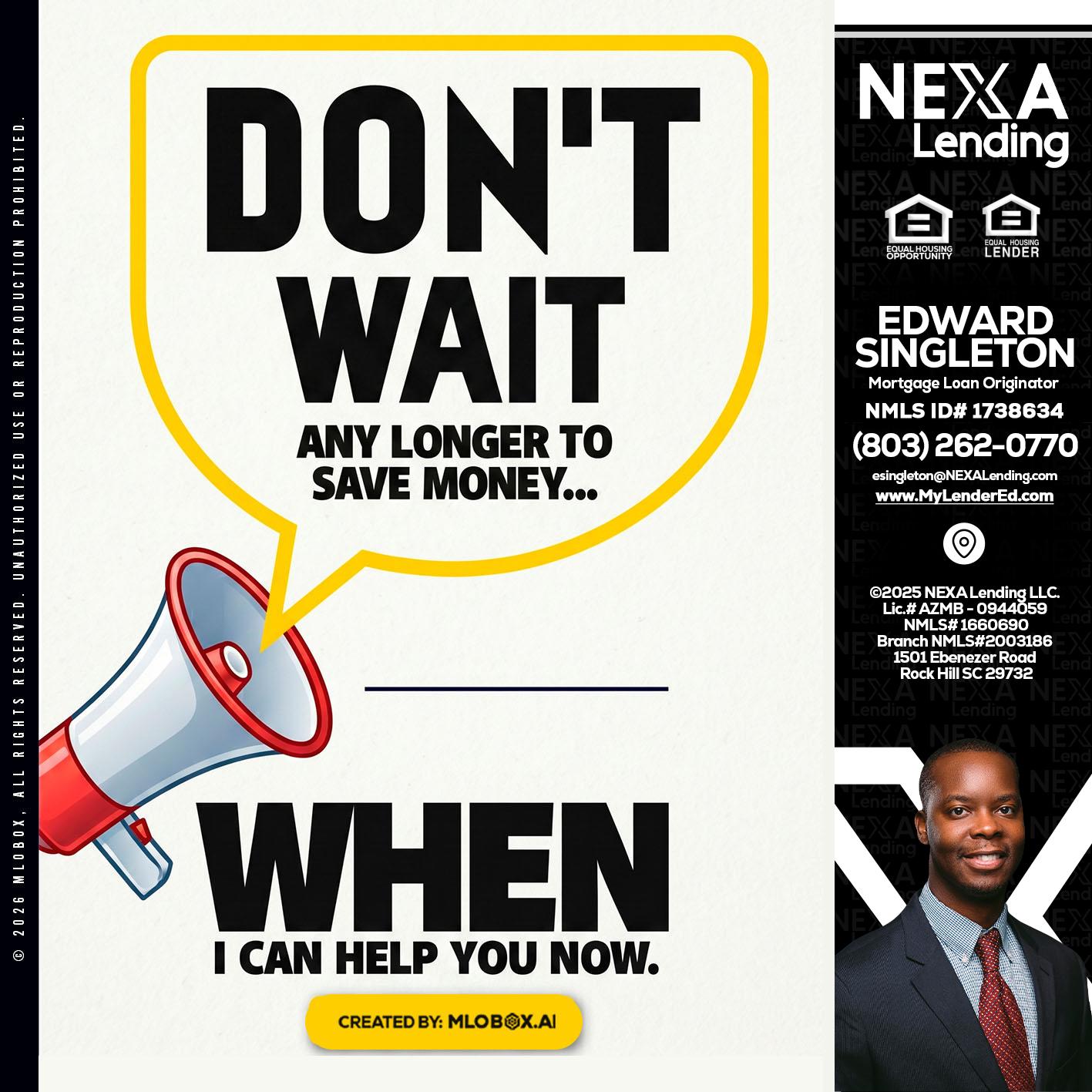 DONT WAIT - Edward Singleton -Sr. Mortgage Loan Originator