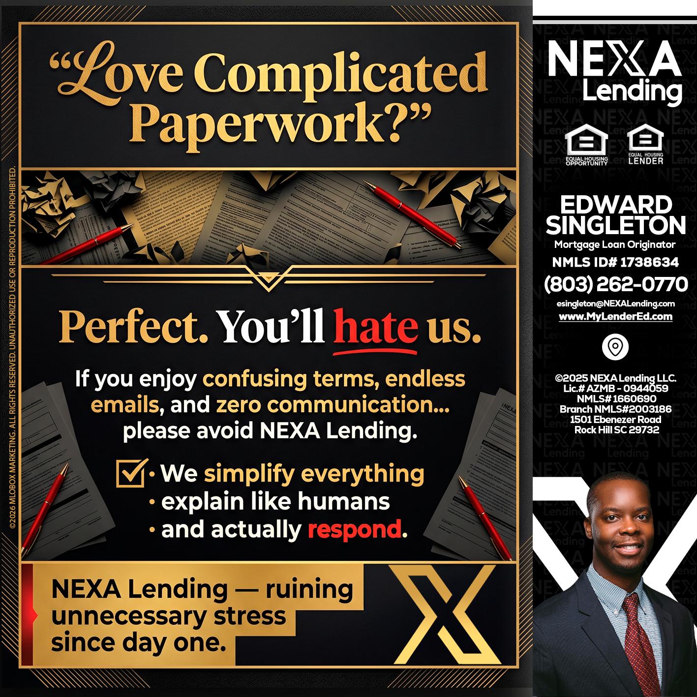 YOU WILL HATE US! - Edward Singleton -Sr. Mortgage Loan Originator
