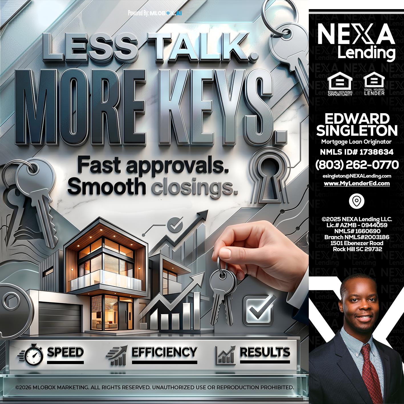 LESS TALK, MORE KEYS! - Edward Singleton -Sr. Mortgage Loan Originator
