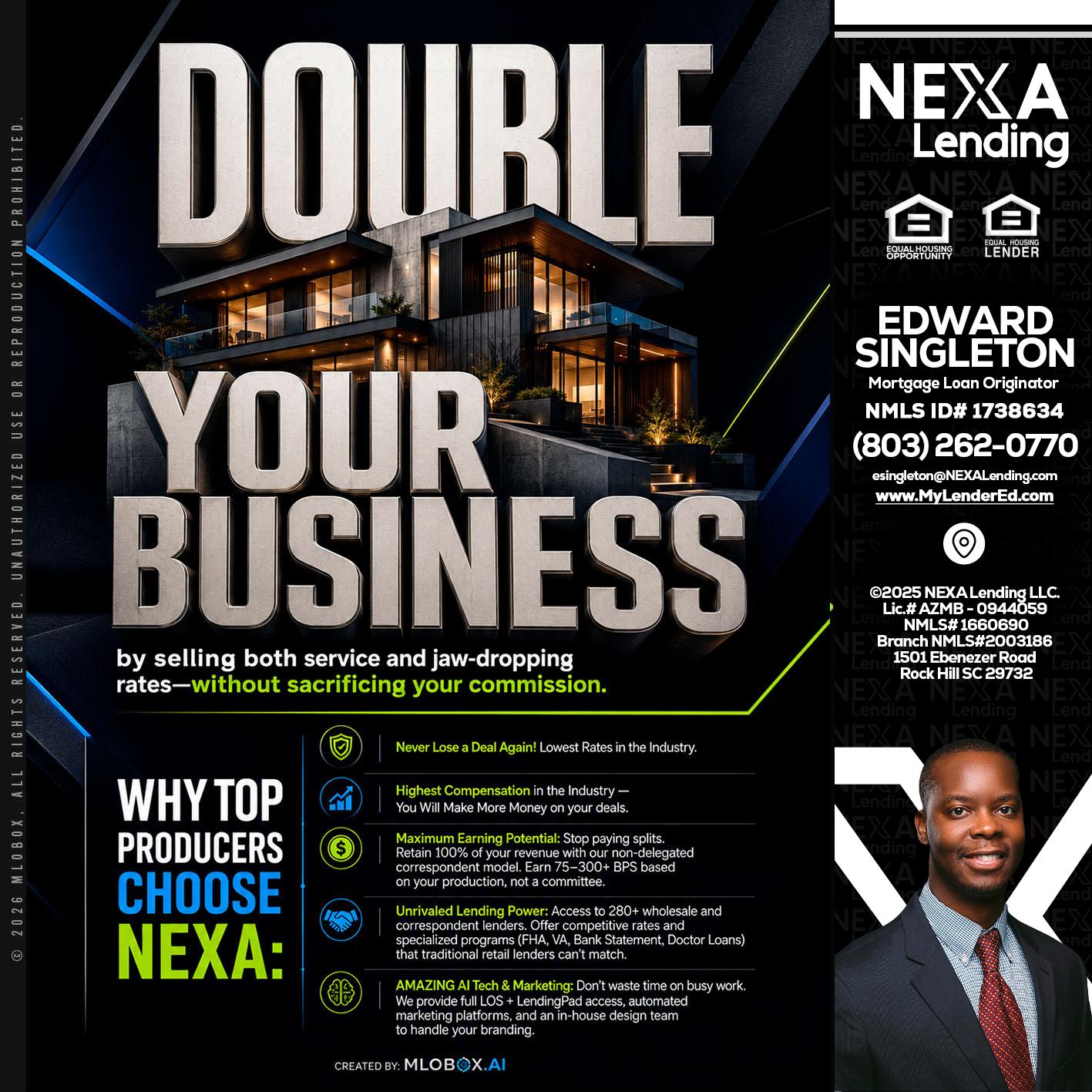 DOUBLE YOUR BUSINESS - Edward Singleton -Sr. Mortgage Loan Originator