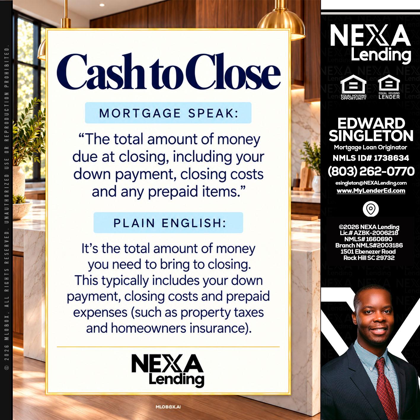 CASH TO CLOSE - Edward Singleton -Sr. Mortgage Loan Originator